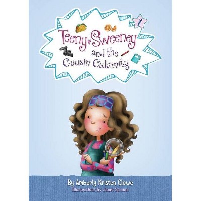 Teeny Sweeney and the Cousin Calamity - by  Amberly Kristen Clowe (Paperback)