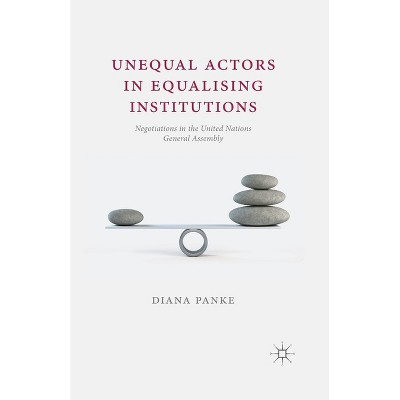 Unequal Actors in Equalising Institutions - by  D Panke (Paperback)