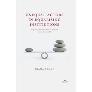 Unequal Actors in Equalising Institutions - by  D Panke (Paperback) - 1 of 1