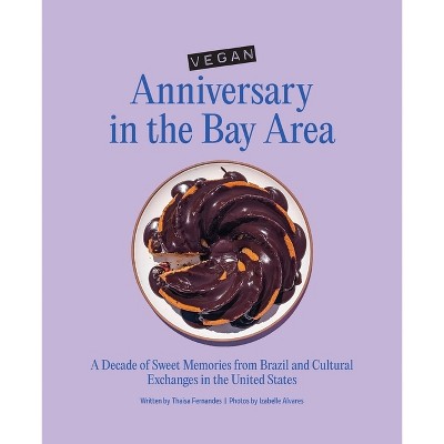 Vegan Anniversary in the Bay Area - by  Thaisa Fernandes (Paperback)