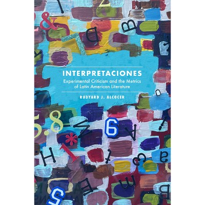 Interpretaciones - (North Carolina Studies in the Romance Languages and Literatu) by  Rudyard J Alcocer (Paperback)