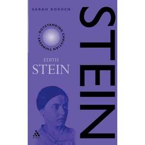 Edith Stein - (Outstanding Christian Thinkers) by  Sarah Borden (Paperback) - 1 of 1