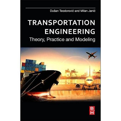 Transportation Engineering - by  Dusan Teodorovic & Milan Janic (Paperback)