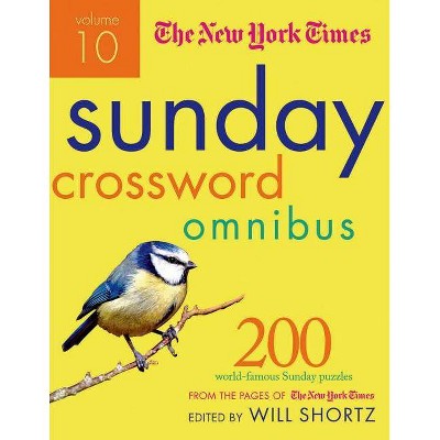 The New York Times Sunday Crossword Omnibus Volume 10 - (New York Times Sunday Crosswords Omnibus) by  Will Shortz (Paperback)