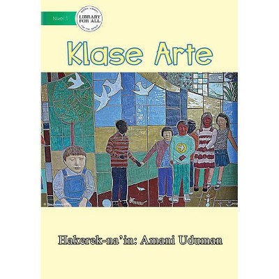 Art Class - Klase Arte - by  Amani Uduman (Paperback)