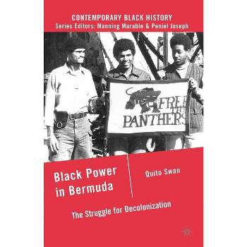 Black Power in Bermuda - (Contemporary Black History) by  Q Swan (Paperback)