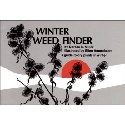 Winter Weed Finder - (Nature Study Guides) by  Dorcas S Miller (Paperback)