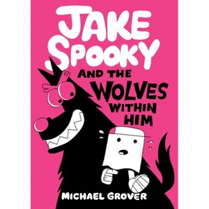 Jake Spooky and the Wolves Within Him - by  Michael Grover (Hardcover) - 1 of 1