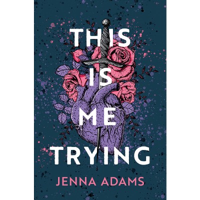 This Is Me Trying - by  Jenna Adams (Paperback)