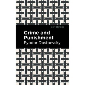 Crime and Punishment - (Mint Editions (Philosophical and Theological Work)) by  Fyodor Dostoevsky (Hardcover) - 1 of 1