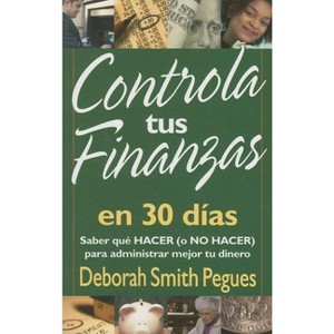 Controla Tus Finanzas En 30 Días - by  Deborah Pegues (Paperback) - 1 of 1