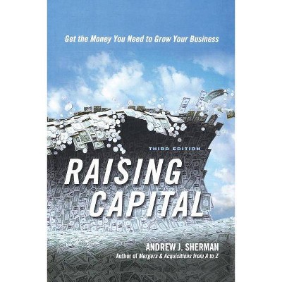 Raising Capital - 3rd Edition by  Andrew Sherman (Paperback)