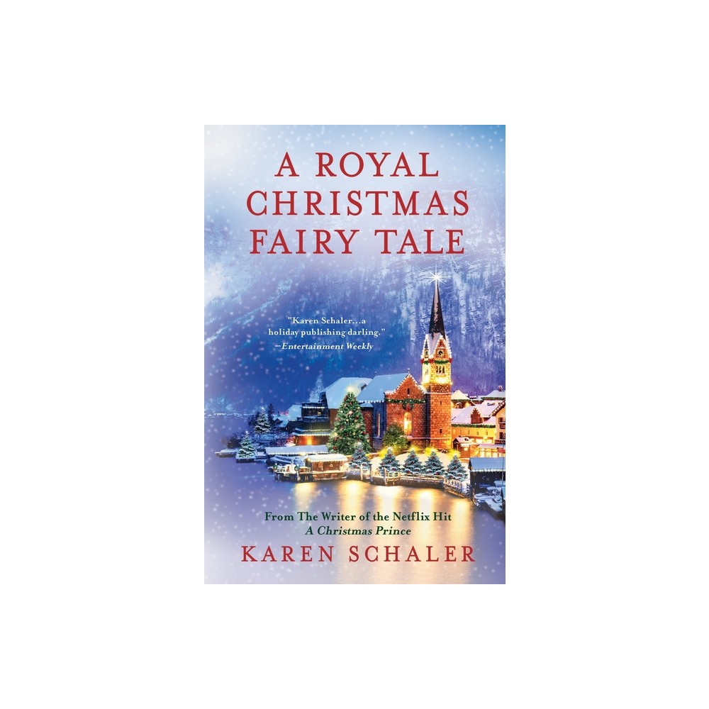 A Royal Christmas Fairy Tale - by Karen Schaler (Paperback)