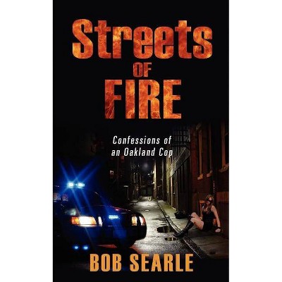 Streets of Fire - by  Bob Searle (Paperback)