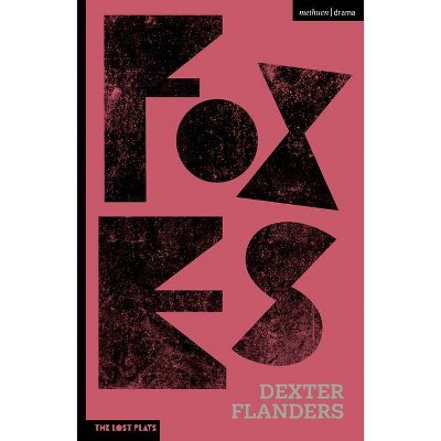 Foxes - (Modern Plays) by  Dexter Flanders (Paperback)