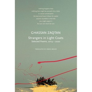 Strangers in Light Coats - (Arab List) by  Ghassan Zaqtan (Paperback) - 1 of 1