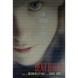 Dear Bully - by  Megan Kelley Hall & Carrie Jones (Paperback) - 1 of 1