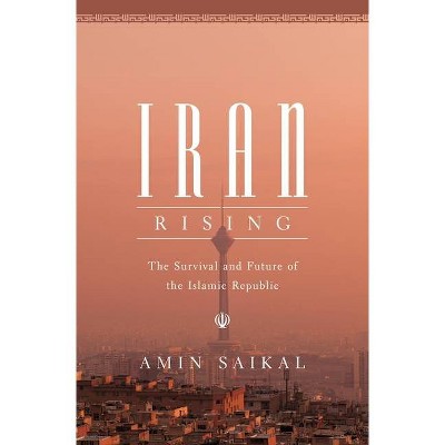 Iran Rising - by  Amin Saikal (Paperback)