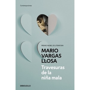 Travesuras de la Niña Mala / The Bad Girl - by  Mario Vargas Llosa (Paperback) - 1 of 1