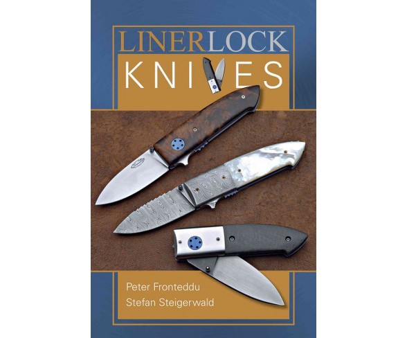 Liner Lock Knives (Paperback) (Peter Fronteddu & Stefan Steigerwald)