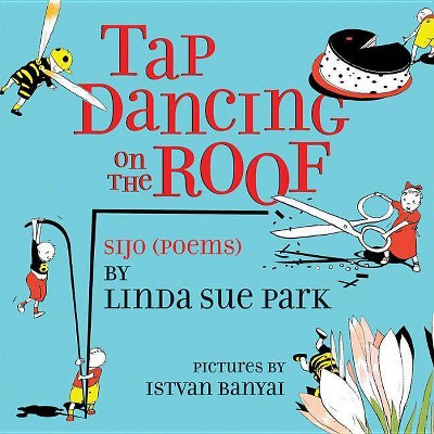 Tap Dancing on the Roof - by  Linda Sue Park (Paperback)