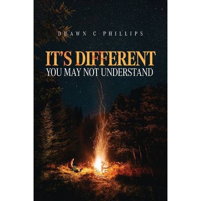 It's Different - by  Duawn C Phillips (Paperback)