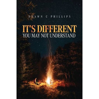 It's Different - by  Duawn C Phillips (Paperback)