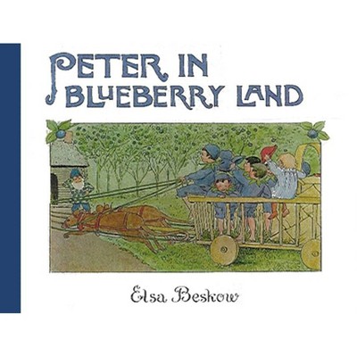 Peter in Blueberry Land - by  Elsa Beskow (Hardcover)