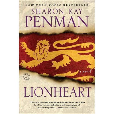 Lionheart - by  Sharon Kay Penman (Paperback)