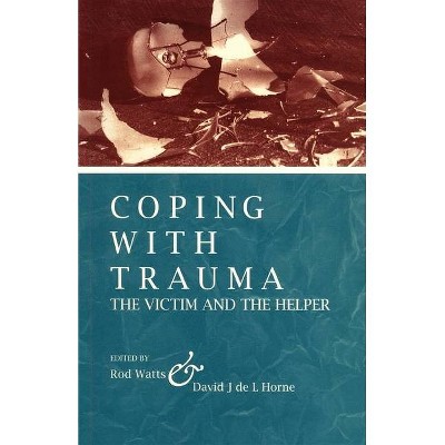 Coping with Trauma - by  Rod Watts (Paperback)