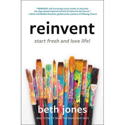 Reinvent - by  Beth Jones (Paperback)