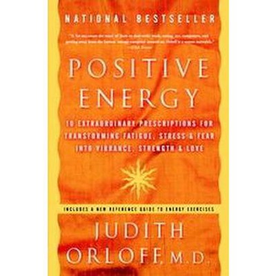 Positive Energy - by  Judith Orloff (Paperback)