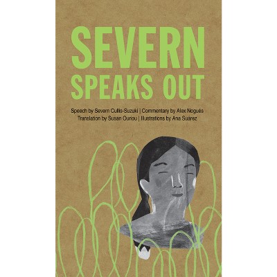 Severn Speaks Out - (Speak Out) by  Severn Cullis-Suzuki (Hardcover)