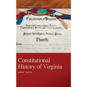 Constitutional History of Virginia - (Southern Legal Studies) by Brent Tarter - 1 of 1