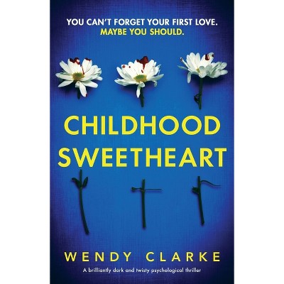 Childhood Sweetheart - by  Wendy Clarke (Paperback)