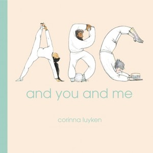 ABC and You and Me - by Corinna Luyken - 1 of 1