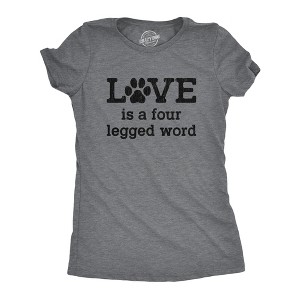 Womens Love Is A Four Legged Word Tshirt Funny Pet Puppy Dog Animal Lover Cute Tee - Crazy Dog Women's T Shirt - 1 of 4