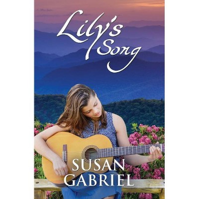 Lily's Song - (Wildflower Trilogy) by  Susan Gabriel (Paperback)