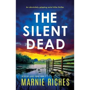 The Silent Dead - (Detective Jackie Cooke) by  Marnie Riches (Paperback)