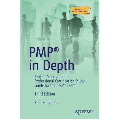 Pmp(r) in Depth - 3rd Edition by  Paul Sanghera (Paperback)