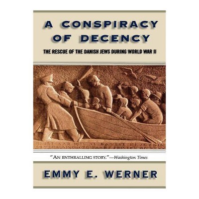 A Conspiracy of Decency - by  Emmy E Werner (Paperback)