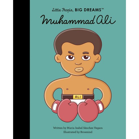 Muhammad Ali - (Little People, Big Dreams) by Maria Isabel Sanchez Vegara  (Paperback)