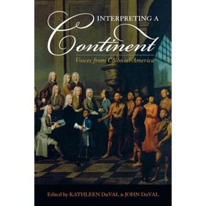 Interpreting a Continent - by  Kathleen Duval & John Duval (Paperback) - 1 of 1