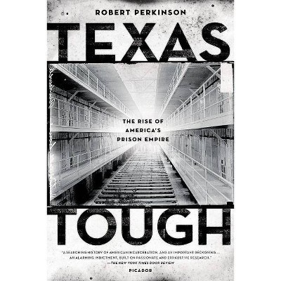 Texas Tough - by  Robert Perkinson (Paperback)