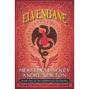 Elvenbane - (Halfblood Chronicles) by  Mercedes Lackey & Andre Norton (Paperback) - 1 of 1