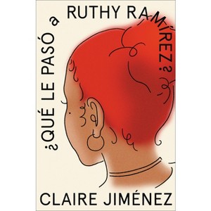 What Happened to Ruthy Ramirez \ Qué Le Pasó a Ruthy Ramírez (Spanish Edition) - by  Claire Jimenez (Paperback) - 1 of 1