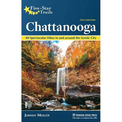 Five-Star Trails: Chattanooga - 2nd Edition by  Johnny Molloy (Paperback)