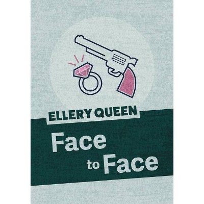 Face to Face - by  Ellery Queen (Paperback)