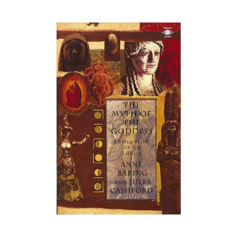 The Myth of the Goddess - (Compass) by  Jules Cashford & Anne Baring (Paperback), 1 of 2