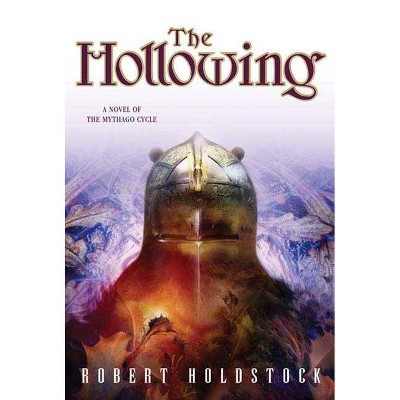 The Hollowing - (Mythago Cycle) by  Robert Holdstock (Paperback)